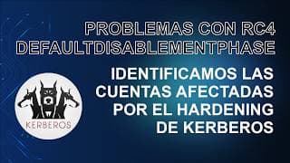 RC4DefaultDisablementPhase - Cómo identificar las cuentas afectadas por el hardening de Kerberos